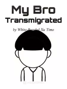 My Bro Transmigrated
